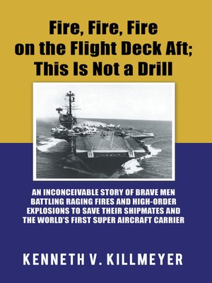 cover image of Fire, Fire, Fire on the Flight Deck Aft; This Is Not a Drill